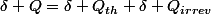 \delta Q=\delta Q_{th}+\delta Q_{irrev}