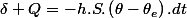 \delta Q=-h.S.\left(\theta-\theta_{e}\right).dt