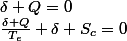\frac{\delta Q}{T_{e}}+\delta S_{c}=0\;avec\;\delta Q=0