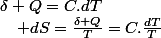 \delta Q=C.dT\quad;\quad dS=\frac{\delta Q}{T}=C.\frac{dT}{T}