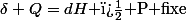 \delta Q=dH\text{ � P fixe}