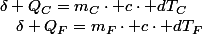\delta Q_{C}=m_{C}\cdot c\cdot dT_{C}\quad;\quad\delta Q_{F}=m_{F}\cdot c\cdot dT_{F}