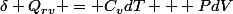\delta Q_{rv} = C_{v}dT + PdV