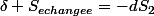 \delta S_{echangee}=-dS_{2}