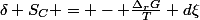 \delta S_C = - \frac{\Delta_rG}{T} d\xi