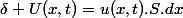 \delta U(x,t)=u(x,t).S.dx