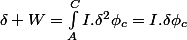 \delta W=\int_{A}^{C}I.\delta^{2}\phi_{c}=I.\delta\phi_{c}