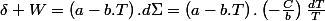\delta W=\left(a-b.T\right).d\Sigma=\left(a-b.T\right).\left(-\frac{C}{b}\right)\frac{dT}{T}