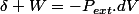 \delta W=-P_{ext}.dV