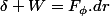 \delta W=F_\phi.dr