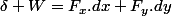 \delta W=F_{x}.dx+F_{y}.dy