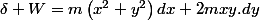 \delta W=m\left(x^{2}+y^{2}\right)dx+2mxy.dy