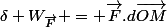 \delta W_{\vec{F}} = \vec{F}.d\vec{OM}