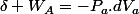 \delta W_{A}=-P_{a}.dV_{a}