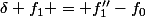 \delta f_1 = f''_1-f_0