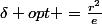 \delta opt =\frac{r^{2}}{e}