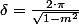 \delta=\frac{2\cdot\pi}{\sqrt{1-m^{2}}}