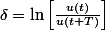 \delta=\ln\left[\frac{u(t)}{u(t+T)}\right]
