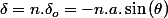 \delta=n.\delta_{o}=-n.a.\sin\left(\theta\right)