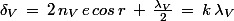 \delta_V\,=\,2\,n_V\,e\,cos\,r\,+\,\frac{\lambda_V}{2}\,=\,k\,\lambda_V