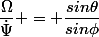 \dfrac{\Omega}{\dot{\Psi}} = \dfrac{sin\theta}{sin\phi}