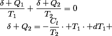 \dfrac{\delta Q_{1}}{T_{1}}+\dfrac{\delta Q_{2}}{T_{2}}=0\quad;\quad\delta Q_{2}=-\dfrac{C_{l}}{T_{2}}\cdot T_{1}\cdot dT_{1} 