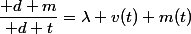 \dfrac{\mathrm d m}{\mathrm d t}=\lambda v(t) m(t)