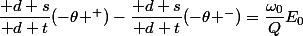 \dfrac{\mathrm d s}{\mathrm d t}(-\theta ^+)-\dfrac{\mathrm d s}{\mathrm d t}(-\theta ^-)=\dfrac{\omega_0}{Q}E_0