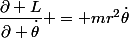 \dfrac{\partial L}{\partial \dot{\theta}} = mr^2\dot{\theta}