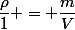 \dfrac{\rho}{1} = \dfrac{m}{V}