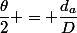 \dfrac{\theta}{2} = \dfrac{d_a}{D}