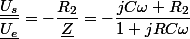 \dfrac{\underline{U_{s}}}{\underline{U_{e}}}=-\dfrac{R_{2}}{\underline{Z}}=-\dfrac{jC\omega R_{2}}{1+jRC\omega}