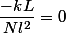 \dfrac{-kL}{Nl^2}=0