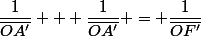 \dfrac{1}{\bar{OA'}} + \dfrac{1}{\bar{OA'}} = \dfrac{1}{\bar{OF'}}