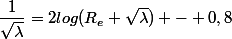 \dfrac{1}{\sqrt{\lambda}}=2log(R_e \sqrt{\lambda}) - 0,8