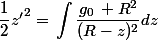 \dfrac{1}{2}z{'}^2=\begin{aligned}\int{\dfrac{g_0\, R^2}{(R-z)^2}dz\end{aligned}