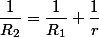 \dfrac{1}{R_{2}}=\dfrac{1}{R_{1}}+\dfrac{1}{r}