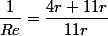 \dfrac{1}{Re}=\dfrac{4r+11r}{11r}