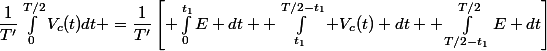 \dfrac{1}{T'}\int_{0}^{T/2}V_c(t)dt =\dfrac{1}{T'}\left[ \int_{0}^{t_1}E dt +\int_{t_1}^{T/2-t_1} V_c(t) dt +\int_{T/2-t_1}^{T/2}E dt\right]