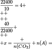 n(A) =&nbsp;&nbsp;\dfrac{10}{22400}  \\  \\ n(CO_2) =&nbsp;&nbsp;\dfrac{40}{22400} \\  \\ x=\dfrac {n(CO_2)} {n(A)}=&nbsp;&nbsp;\dfrac{40}{22400}&nbsp;&nbsp;\times&nbsp;&nbsp;\dfrac{22400}{10}=4 \\  \\  