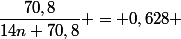 \dfrac{70,8}{14n+70,8} = 0,628 