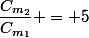 \dfrac{C_{m_2}}{C_{m_1}} = 5
