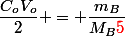 \dfrac{C_oV_o}{2} = \dfrac{m_B}{M_B\red5}