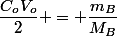 \dfrac{C_oV_o}{2} = \dfrac{m_B}{M_B}