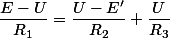 \dfrac{E-U}{R_{1}}=\dfrac{U-E'}{R_{2}}+\dfrac{U}{R_{3}}