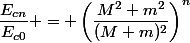\dfrac{E_{cn}}{E_{c0}} = \left(\dfrac{M^2+m^2}{(M+m)^2}\right)^n