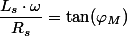 \dfrac{L_{s}\cdot\omega}{R_{s}}=\tan(\varphi_{M})\quad;\quad L_{s}=\dfrac{R_{s}.\tan\left(\varphi_{M}\right)}{\omega}\approx\dfrac{7,44.\tan\left(41,4\text{\textdegree}\right)}{100\pi}\approx20,9mH