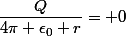 \dfrac{Q}{4\pi \epsilon_0 r}= 0