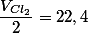 \dfrac{V_{Cl_2}}{2}=22,4