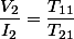 \dfrac{V_2}{I_2}=\dfrac{T_{11}}{T_{21}}